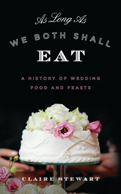 Book cover of: As Long As We Both Shall Eat. By: Claire Stewart