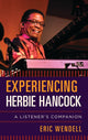 Book cover of: Experiencing Herbie Hancock. By: Eric Wendell
