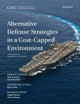 Book cover of: Alternative Defense Strategies in a Cost-Capped Environment. By: Mark F. Cancian