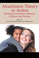 Book cover of: Attachment Theory in Action. By: Karen Doyle Buckwalter