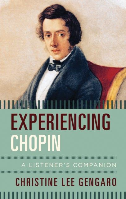 Book cover of: Experiencing Chopin. By: Christine Lee Gengaro