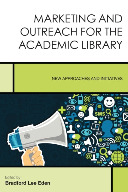 Book cover of: Marketing and Outreach for the Academic Library