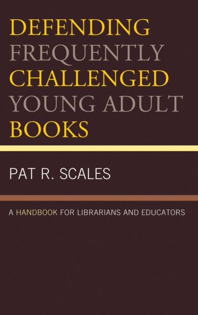 Book cover of: Defending Frequently Challenged Young Adult Books. By: Pat R. Scales