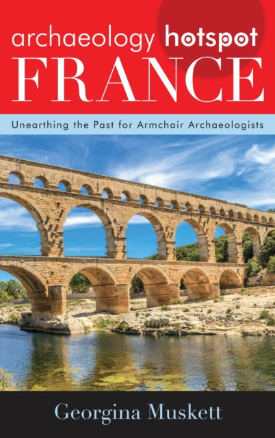 Book cover of: Archaeology Hotspot France. By: Georgina Muskett