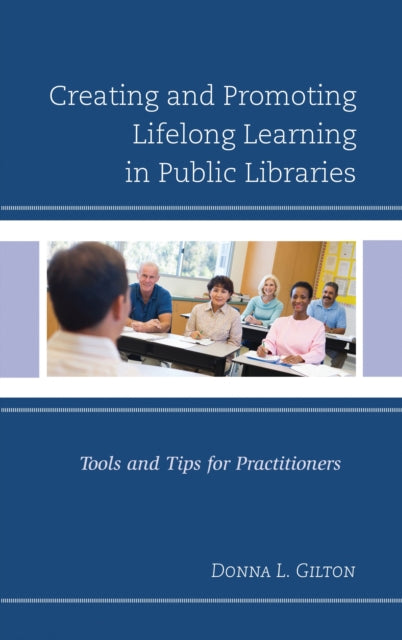 Book cover of: Creating and Promoting Lifelong Learning in Public Libraries. By: Donna L. Gilton