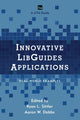 Book cover of: Innovative LibGuides Applications. By: Ryan L. Sittler