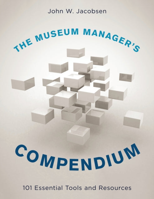 Book cover of: Museum Manager's Compendium. By: John W. Jacobsen