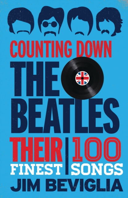 Book cover of: Counting Down the Beatles. By: Jim Beviglia