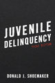 Book cover of: Juvenile Delinquency. By: Donald J. Shoemaker
