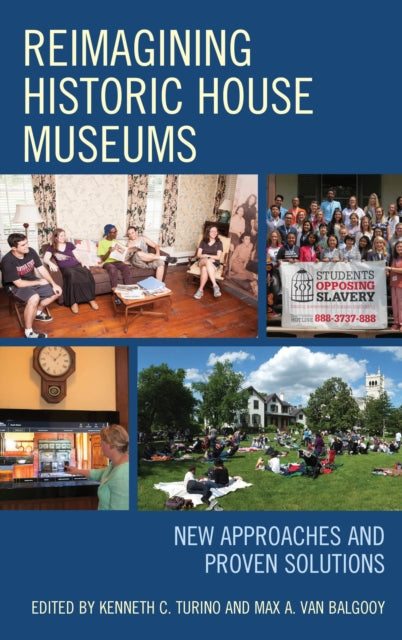 Book cover of: Reimagining Historic House Museums. By: Kenneth C. Turino