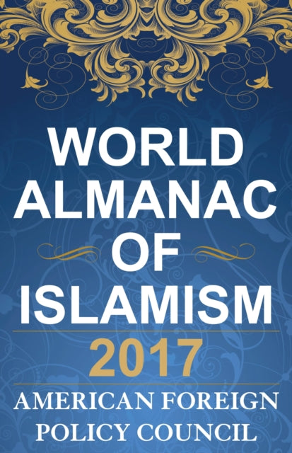 Book cover of: World Almanac of Islamism 2017. By: American Foreign Policy Council Staff