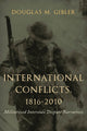 Book cover of: International Conflicts, 1816-2010. By: Douglas M. Gibler