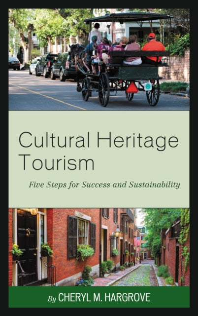 Book cover of: Cultural Heritage Tourism. By: Cheryl M. Hargrove