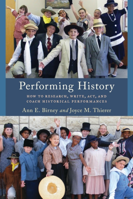 Book cover of: Performing History. By: Ann E. Birney