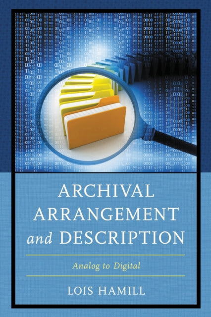 Book cover of: Archival Arrangement and Description. By: Lois Hamill