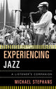 Book cover of: Experiencing Jazz. By: Michael Stephans
