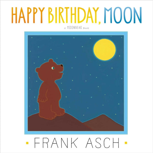 Book cover of: Happy Birthday, Moon. By: Frank Asch