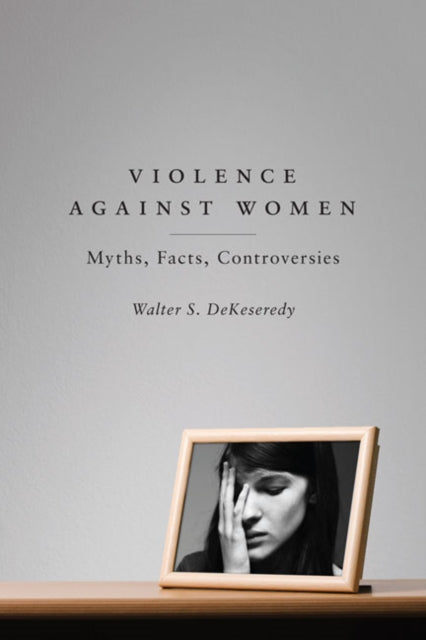 Book cover of: Violence Against Women. By: Walter S. DeKeseredy
