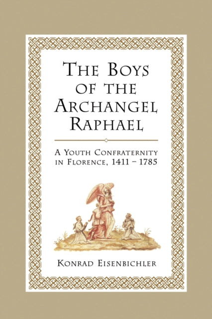 Book cover of: Boys of the Archangel Raphael. By: Konrad Eisenbichler