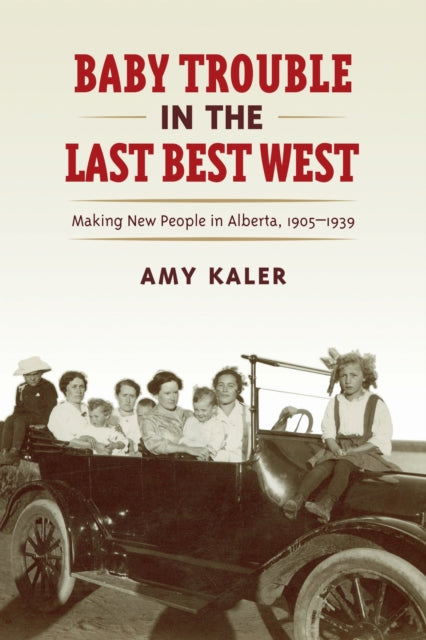Book cover of: Baby Trouble in the Last Best West. By: Amy Kaler