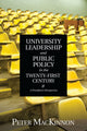 Book cover of: University Leadership and Public Policy in the Twenty-First Century. By: Peter MacKinnon