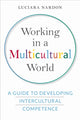 Book cover of: Working in a Multicultural World. By: Luciara Nardon