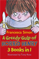 Book cover of: Greedy Gulp of Horrid Henry 3-in-1