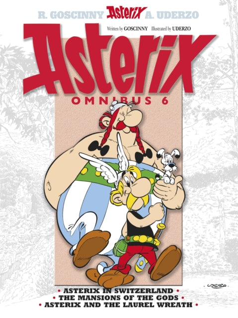 Asterix: Asterix Omnibus 6, Asterix in Switzerland, The Mansions of The Gods, Asterix and The Laurel Wreath 9781444004915 René Goscinny