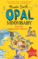 Book cover of: Opal Moonbaby and the Summer Secret. By: Maudie Smith