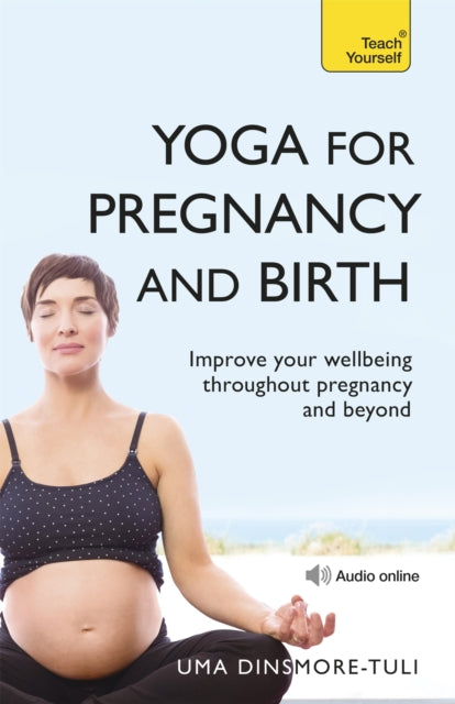 Book cover of: Yoga For Pregnancy And Birth: Teach Yourself. By: Uma Dinsmore-Tulli