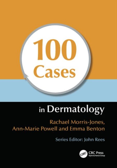 Book cover of: 100 Cases in Dermatology. By: Rachael Morris-Jones