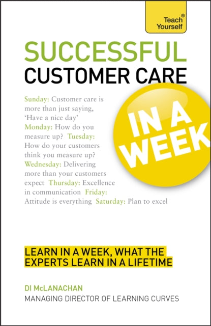 Book cover of: Successful Customer Care in a Week: Teach Yourself. By: Di McLanachan