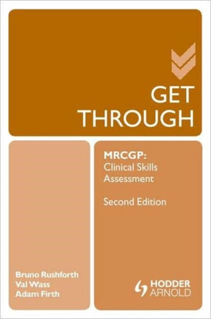 Book cover of: Get Through MRCGP: Clinical Skills Assessment 2E. By: Bruno Rushforth