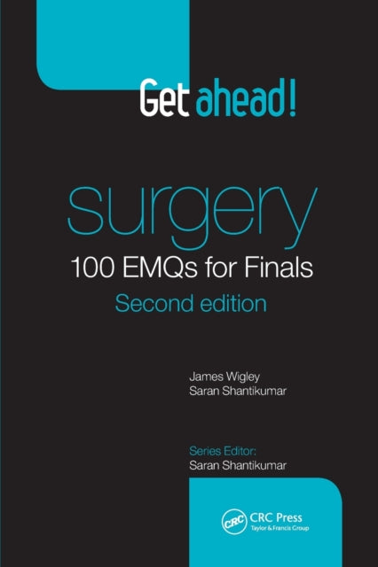 Book cover of: Get ahead! Surgery: 100 EMQs for Finals. By: Saran Shantikumar