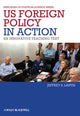 Book cover of: US Foreign Policy in Action. By: Jeffrey S. Lantis