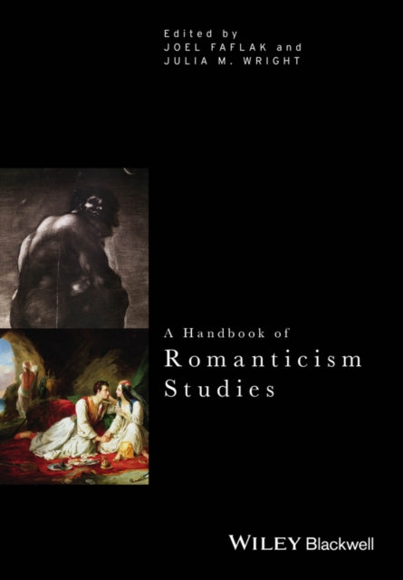 Book cover of: Handbook of Romanticism Studies. By: Joel Faflak