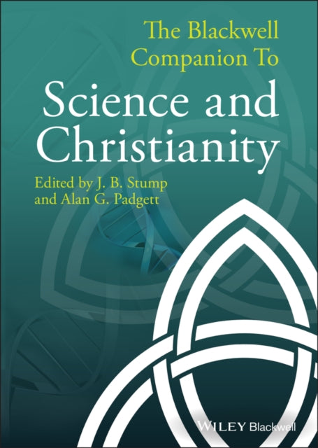 Book cover of: Blackwell Companion to Science and Christianity. By: J. B. Stump