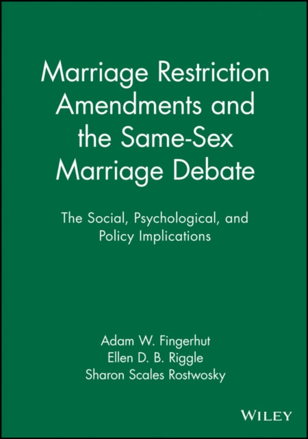 Book cover of: Marriage Restriction Amendments and the Same-Sex Marriage Debate. By: Adam W. Fingerhut