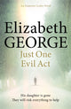 Book cover of: Just One Evil Act. By: Elizabeth George