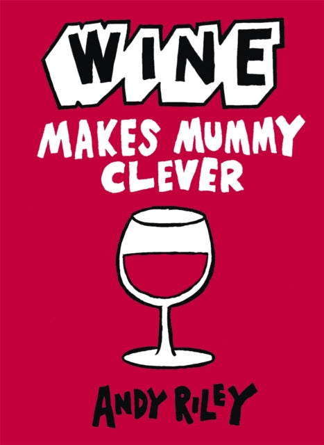 Book cover of: Wine Makes Mummy Clever