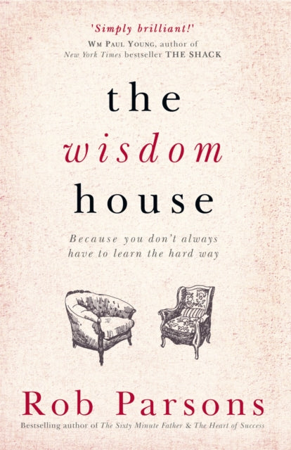 Book cover of: Wisdom House. By: Rob Parsons