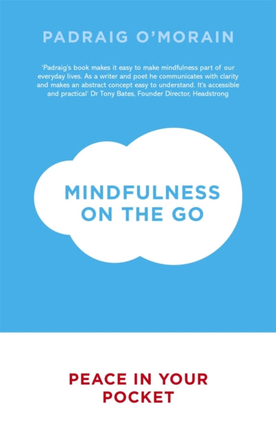 Book cover of: Mindfulness on the Go. By: Padraig O'Morain