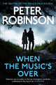 Book cover of: When the Music's Over. By: Robinson, Peter