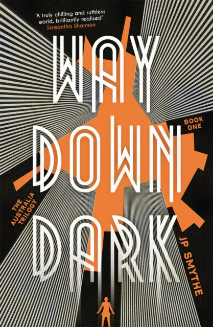 Book cover of: Way Down Dark. By: James P Smythe