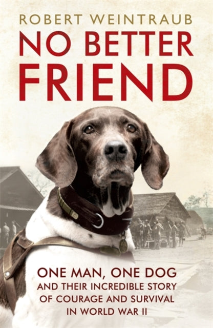 Book cover of: No Better Friend. By: Robert Weintraub