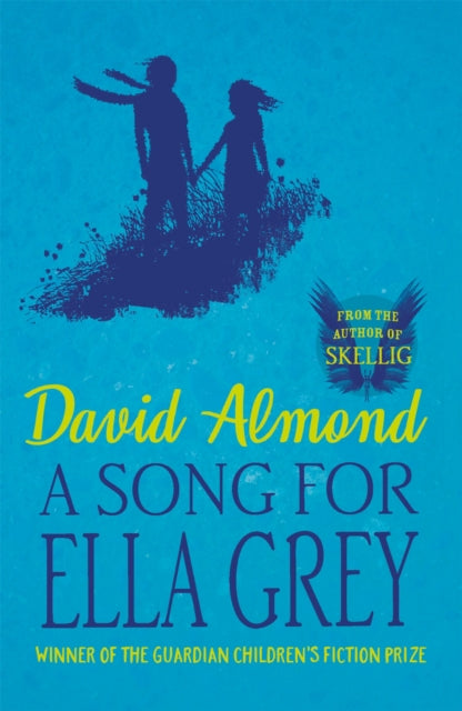 Book cover of: Song for Ella Grey. By: David Almond