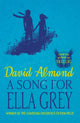 Book cover of: Song for Ella Grey. By: David Almond
