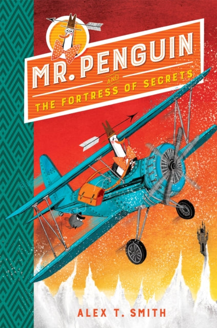 Mr Penguin and the Fortress of Secrets, Book 2 9781444932102 Alex T. Smith