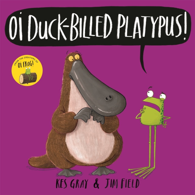 Oi Duck-billed Platypus! 9781444937336 Kes Gray