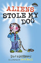 Book cover of: Aliens Stole My Dog. By: Ian Whybrow